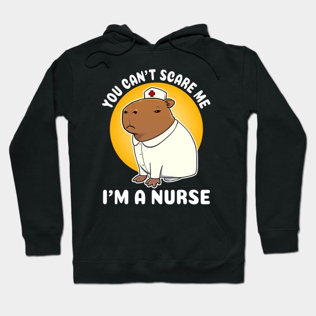 You can't scare me I'm a Nurse Capybara Costume Hoodie by capydays